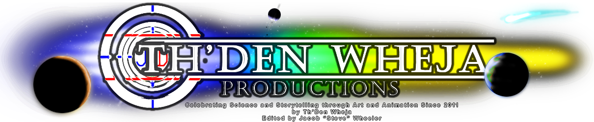 Th'Den Wheja Productions - Edited by Jacob Wheeler
